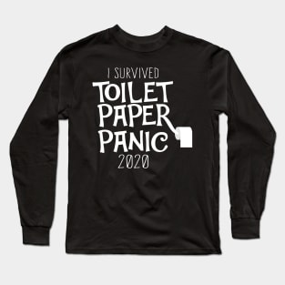 Toilet Paper Panic 2020 Long Sleeve T-Shirt